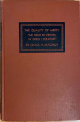 The Quality of Mercy The Gentler Virtues in Greek Literature