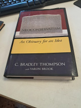 Neoconservatism. An Obituary for an idea.