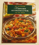 Hähnchen aus Pfanne & Wok - Mit Rezepten um die Welt