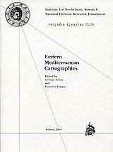 Eastern Mediterranean Cartographies: 18ο Διεθνές Συνέδριο Ιστορίας Χαρτογραφίας, Αθήνα, 11 έως 16 Ιουλίου 1999