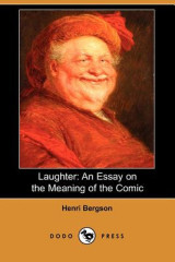 Laughter: An essay on the meaning of the comic