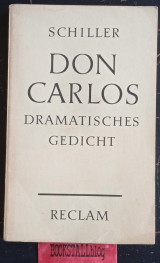 Don Carlos.- Dramatisches Gedicht