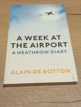 A week at the airport. A Heathrow diary.