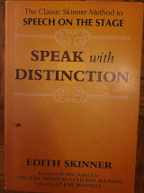Speak with Distinction: The Classic Skinner Method to Speech on the Stage
