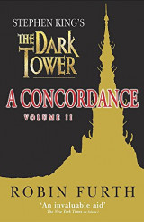 Stephen King's The Dark Tower: A Concordance, Volume One (v. 2)