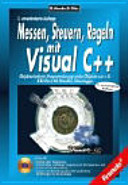 Messen, Steuern, Regeln mit Visual C++.
