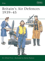 Britain's Air Defences 1939-45 (Elite 104)