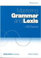 Mastering Grammar And Lexis B2 Teacher's Book