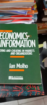 The economics of information: lying and cheating in markets and organizations