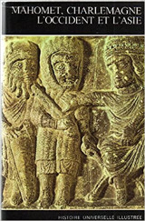 Histoire universelle illustrée n° 5/ mahomet , charlemagne , l'occident et l'asie