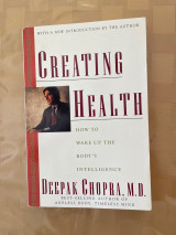 Creating Health: How to Wake Up the Body's Intelligence» του Deepak Chopra.