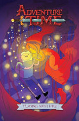 Adventure time : Playing with fire