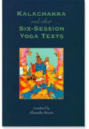 Kalachakra and Other Six-session Yoga Texts