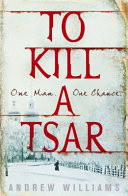 To Kill a Tsar