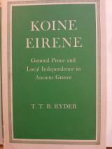 Koine Eirene - General Peace and Local Independence in Ancient Greece