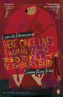 There Once Lived a Woman Who Tried to Kill Her Neighbour's Baby