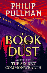 The Book of Dust Volume 2: The Secret Commonwealth