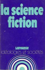 La science-fiction (Idéologies et sociétés)