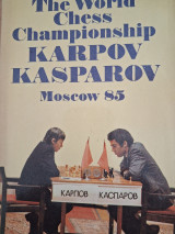 The World Chess Championship Karpov Kasparov Moscow 85