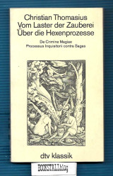Vom Laster der Zauberei Uber die Hexenprozesse : De crimine magiae. Processus Inquisitorii contra Sagas.