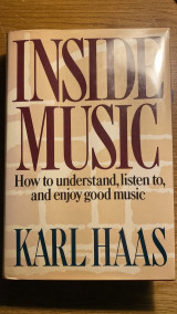 Inside music: how to understand, listen to, and enjoy good music