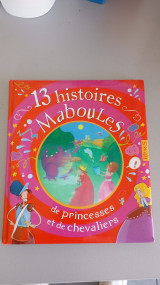 13 Histoires maboules de princesses et de chevaliers