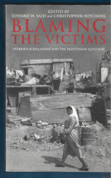 Blaming the Victims:Spurious Scholarship and the Palestinian Question