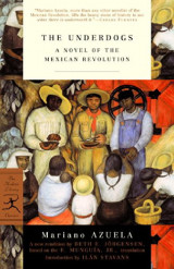 The Underdogs: A Novel of the Mexican Revolution (Modern Library Classics)