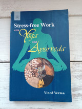 Stress Free Work with Yoga and Ayurveda