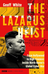 The Lazarus Heist: From Hollywood to High Finance: Inside North Korea's Global Cyber War Σκληρόδετο