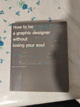 How to be a graphic designer without losing your soul