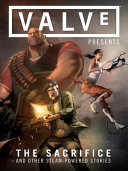 Valve Presents: The Sacrifice and Other Steam-Powered Stories