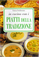 In cucina con i piatti della tradizione
