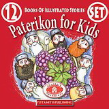Paterikon for Kids: Illustrated Stories From the Bible, The Gerontikon and the Paterikon 1-12