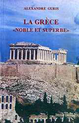 La Grèce: "Noble et superbe"