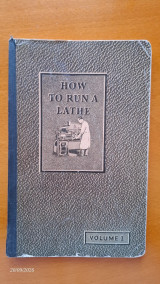 How to run a lathe Volume 1 The care and operation of a screw-cutting lathe (Edition 43)