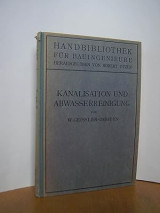 Handbibliothek fur Bauingenieure Herausgegeben von Robert Otzen Kanalisation und abwasserreinigung