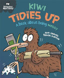 Behaviour Matters: Kiwi Tidies Up - a Book about Being Messy