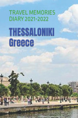 Notebook¨Thessaloniki: Travel Memories Diary 2021-2022