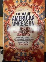 The Age of American Unreason: Dumbing Down and the Future of Democracy