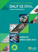 Dalf C2 Oral - Annales 2005 - 2013 (Annales 2005 - 2013) CD MP3 gratuit inclus