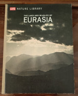 The Land and Wildlife of Eurasia, Life Nature Library