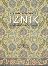 İznik / Iznik: Seramiklerin Büyüsü / A fascination with ceramics