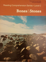 Bones & Stones - Reading Comprehension Series Level C - Teacher's Edition