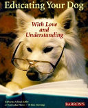 Educating Your Dog with Love and Understanding