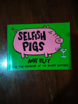 Selfish pigs