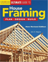 Ultimate Guide to House Framing Plan, Design, Build