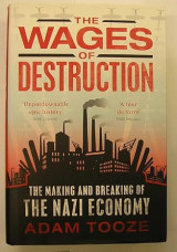 The Wages of Destruction The Making and Breaking of the Nazi Economy Σκληρόδετο