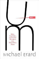 Um-- Slips, Stumbles, and Verbal Blunders, and what They Mean