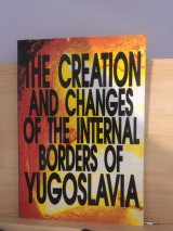 The creation and changes of the internal borders of Yogoslavia